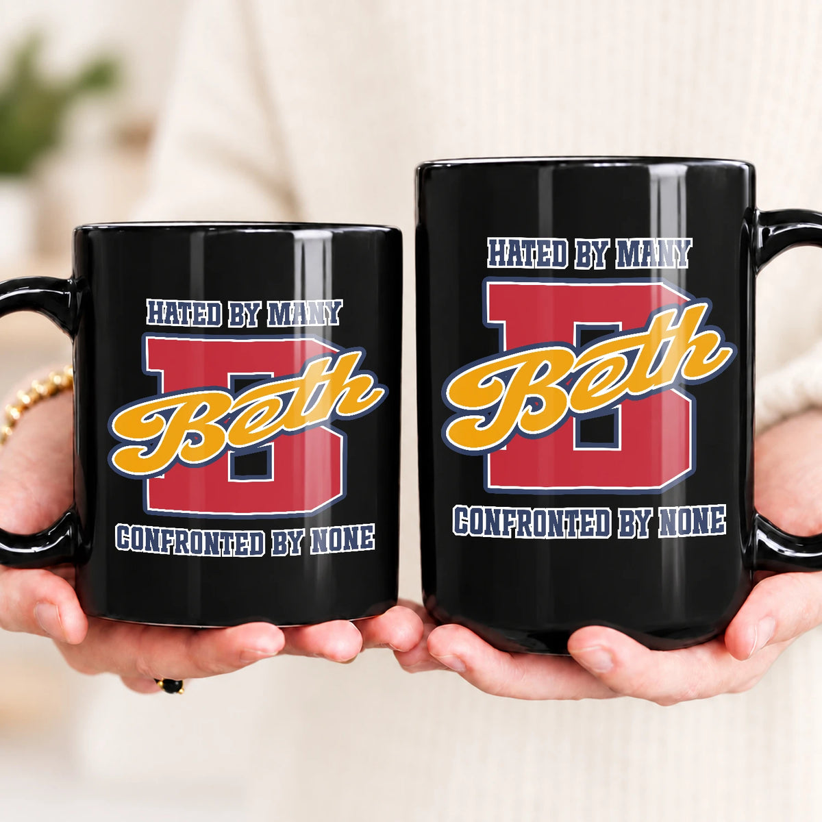 Hated By Many Confronted By None Cool Mug BETH 13K1 MG16