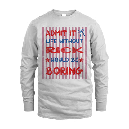 RICK 13K1-545 Admit It Life Without Name Would Be Boring