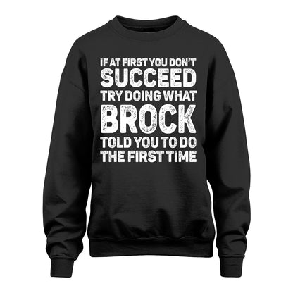 BROCK 13K3-117Personalized Funny Quote Apparel If At First You Dont Succeed