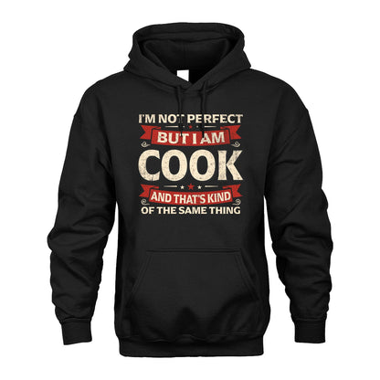 COOK 13K1-566 I'm Not Perfect But I Am...