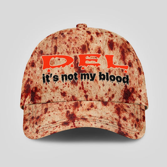 It's Not My Blood Halloween Cap DEL 13K1 C70PF