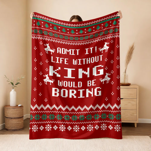 Life Without Your Name Would Be Boring Deer Red Christmas Blanket KING 13K1 BK25