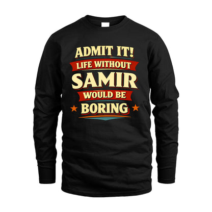 SAMIR 13K3-503 Personalized "Admit It Life Without..."