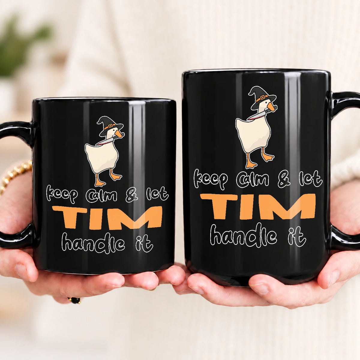 Keep Calm & Let Your Name Handle It Funny Witch Goose Mug TIM 13K1 MG01