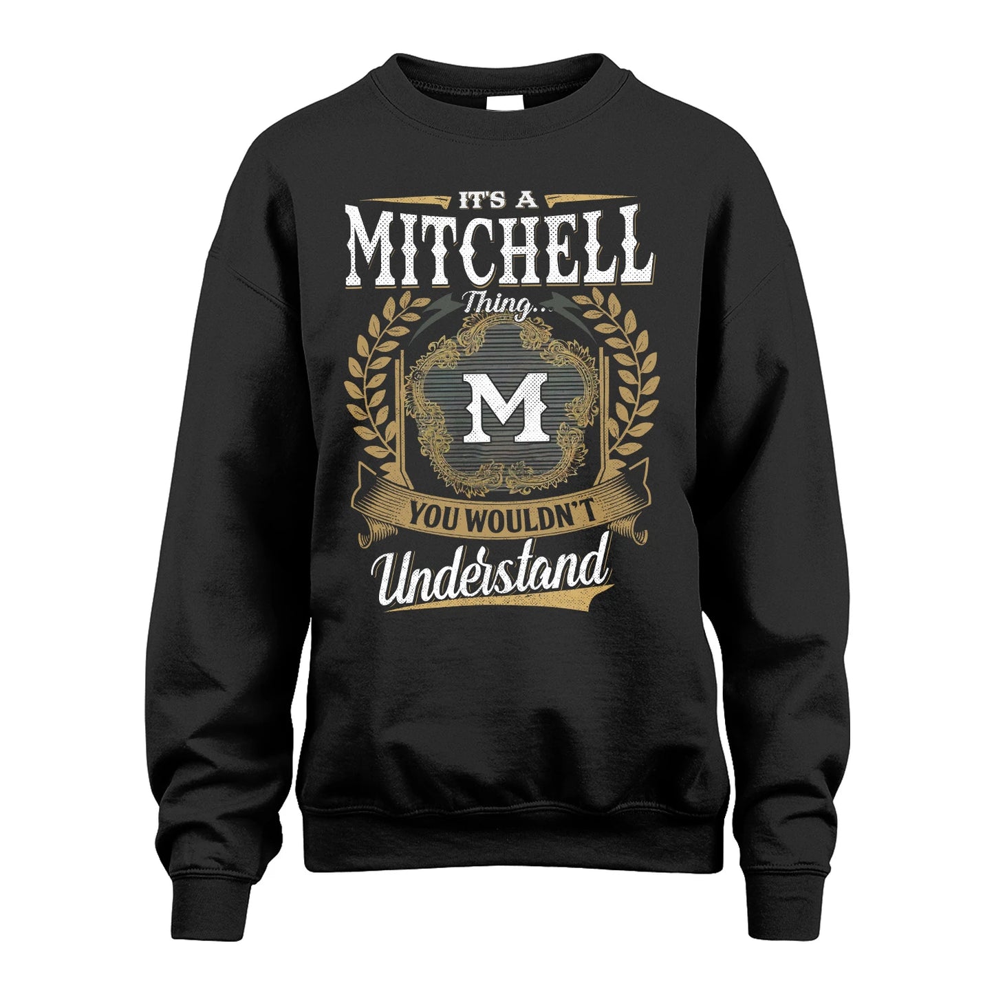 MITCHELL 13K1-1–Personalized Name Quote Apparel “It’s an NAME Thing You Wouldn’t Understand”