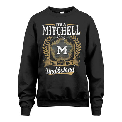 MITCHELL 13K1-1–Personalized Name Quote Apparel “It’s an NAME Thing You Wouldn’t Understand”