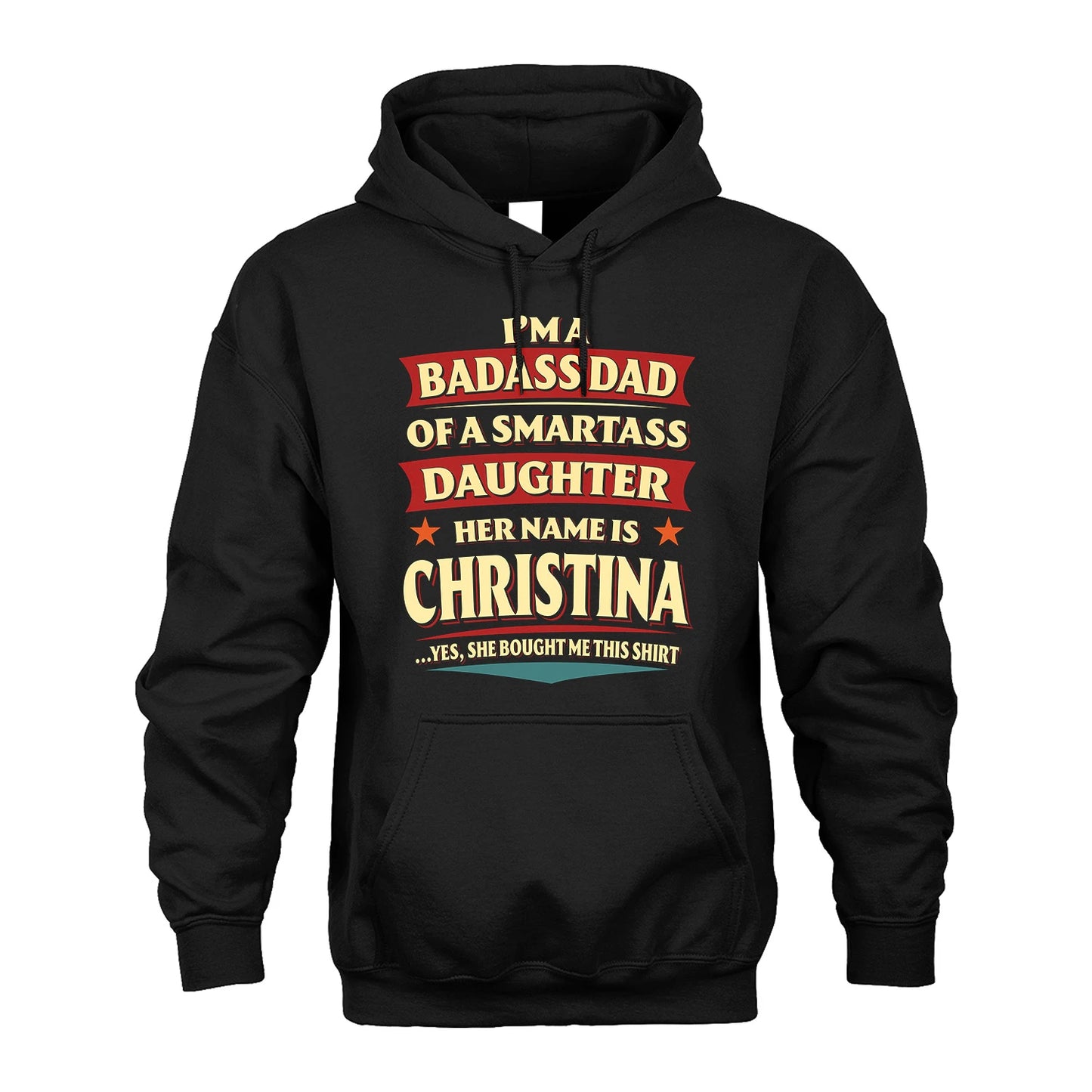 CHRISTINA 13K1-535 I'm A Badass Dad Of A Smartass Daughter Her Name Is ...
