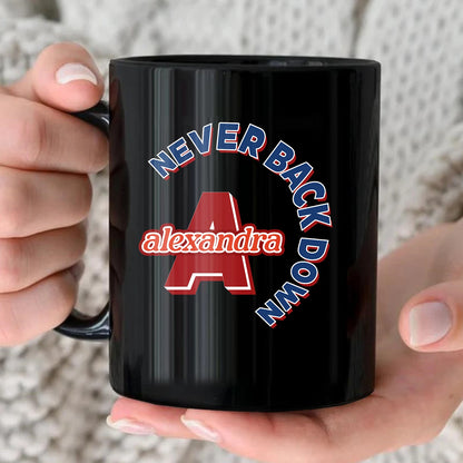 Never Back Down Log With Your Name Mug ALEXANDRA 13K1 MG25