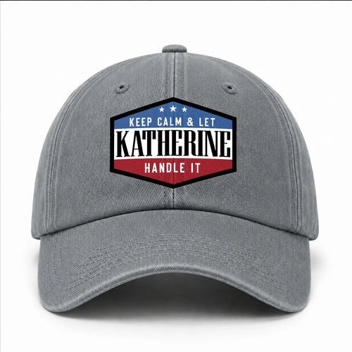 Keep Calm & Let Your Name Handle It Washed Cap KATHERINE 13K1 C87PF