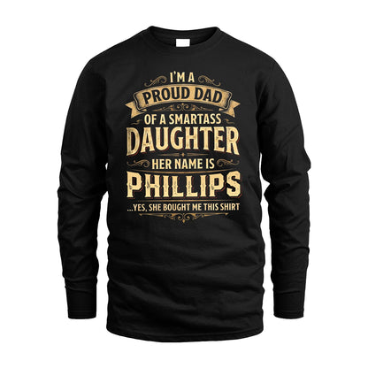 PHILLIPS 13K1-356 I'm A Proud Dad Of A Smartass Daughter Her Name Is...