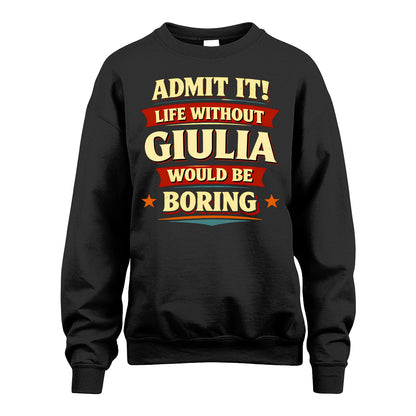 GIULIA 13K4-503 Personalized "Admit It Life Without..."