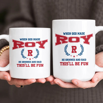When God Made Your Name Personalized Mug ROY 13K1 MG08