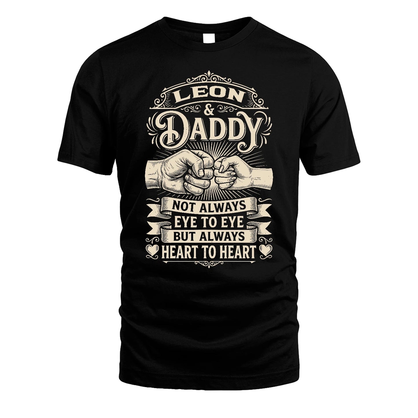 LEON 13K1-543 Daddy Not Always Eye to Eye But Always Heart to Heart