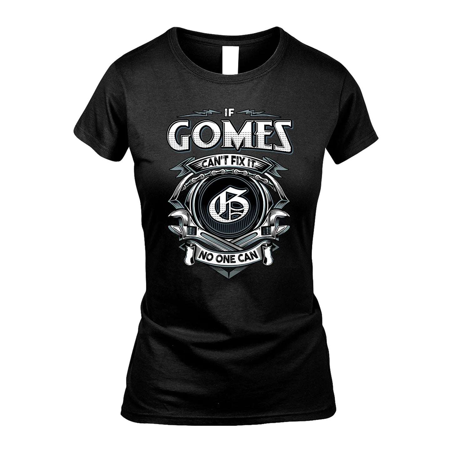 GOMES 13K1-510 Personalized  "Can’t Fix It No One Can"