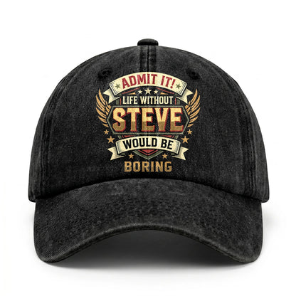 STEVE-13K1-C10PF Admit It! Life Without STEVE Would Be Boring