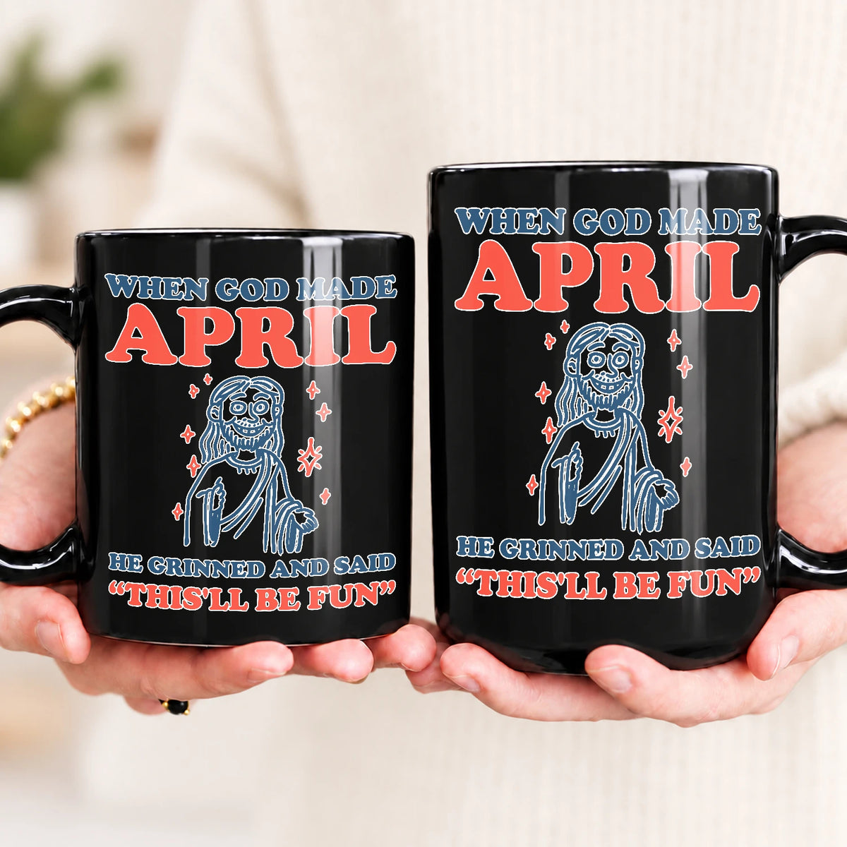 When God Made Your Name Funny Mug APRIL 13K1 MG13