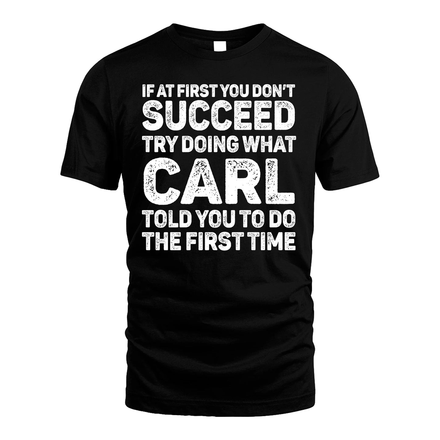 CARL 13K1-117   Personalized Funny Quote Apparel If At First You Dont Succeed