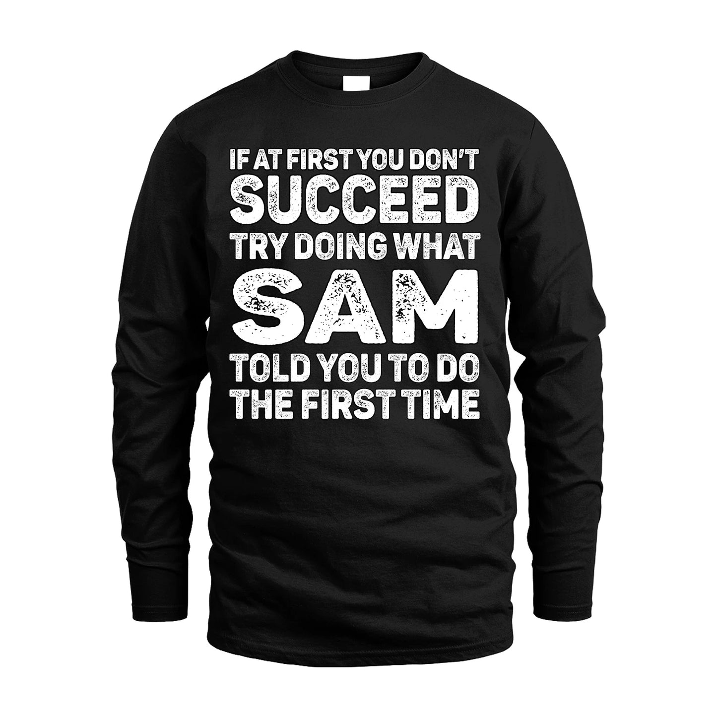 SAM 13K1-117   Personalized Funny Quote Apparel If At First You Dont Succeed