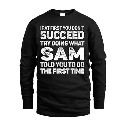 SAM 13K1-117   Personalized Funny Quote Apparel If At First You Dont Succeed