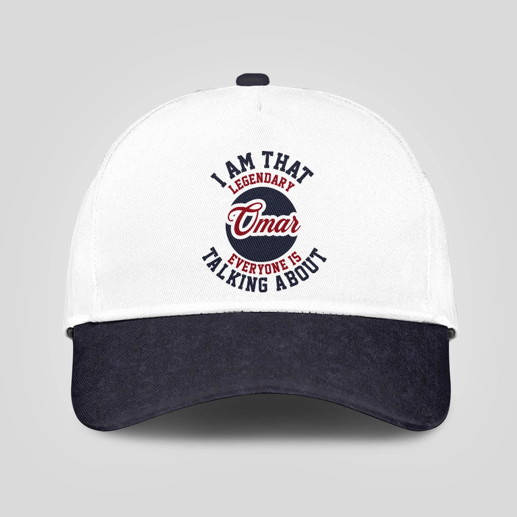 I Am That Legendary Your Name Everyone Is Talking About Baseball Cap OMAR 13K1 C107PF