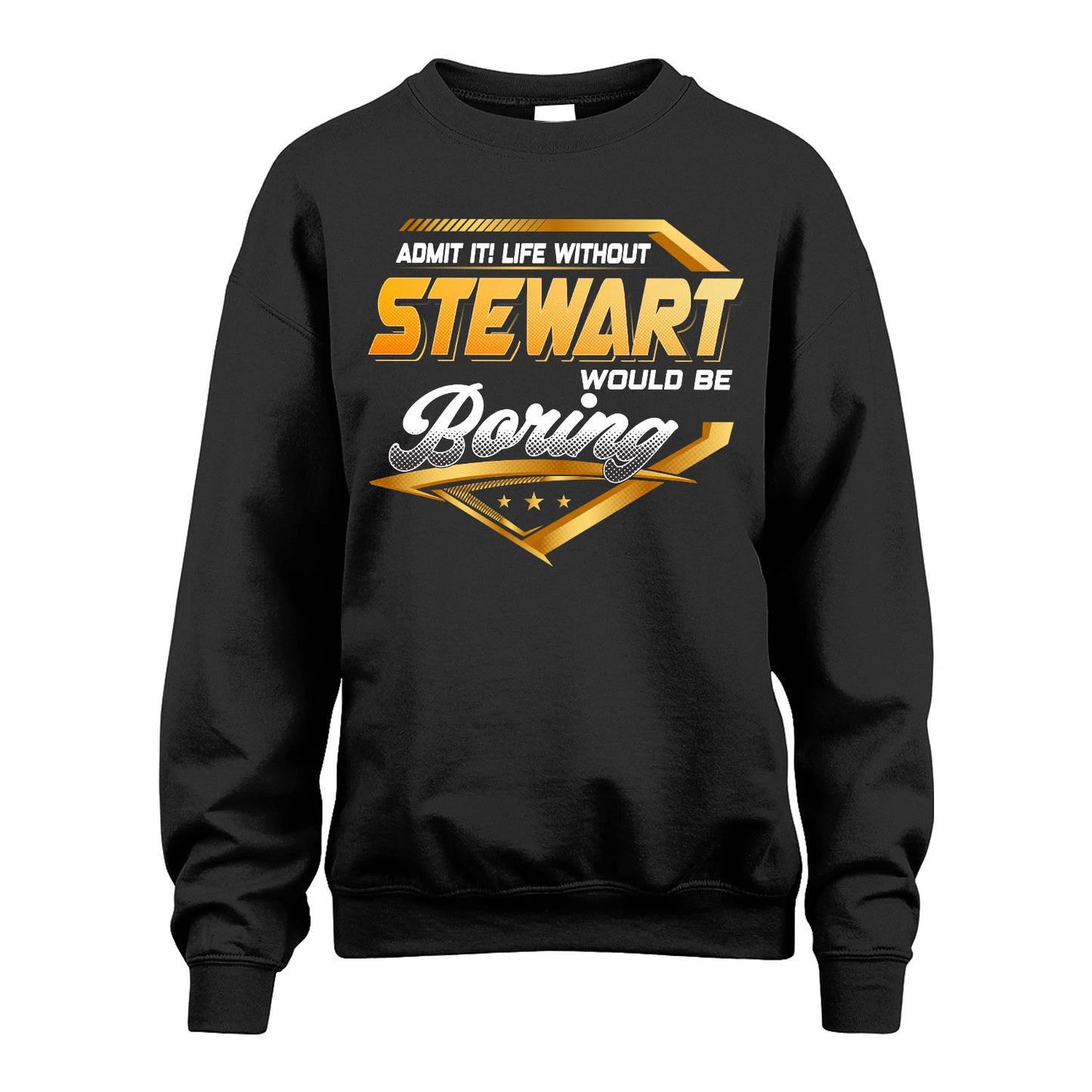 STEWART 13K1-513 Personalized "Admit It! Life Without ... Would Be Boring"