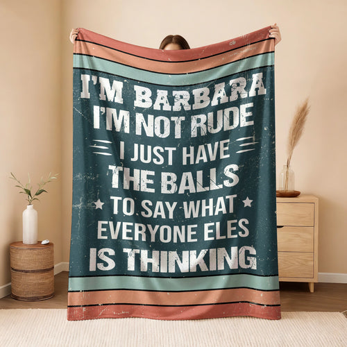 I'm Name Not Rude Just Have the Balls Fleece Blanket BARBARA 13K1 BK65