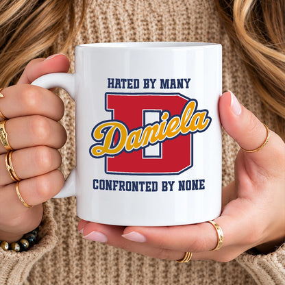 Hated By Many Confronted By None Cool Mug DANIELA 13K1 MG16