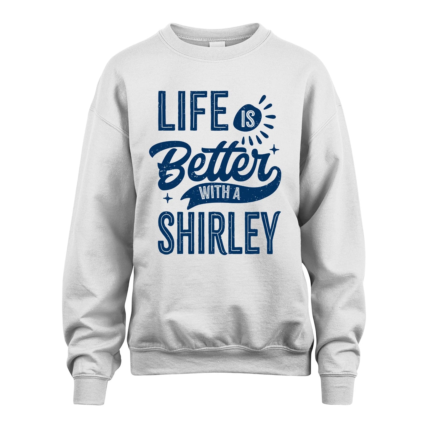 SHIRLEY 13K1-116 Personalized Name Quote T-Shirt Life Is Better With Unisex Gift