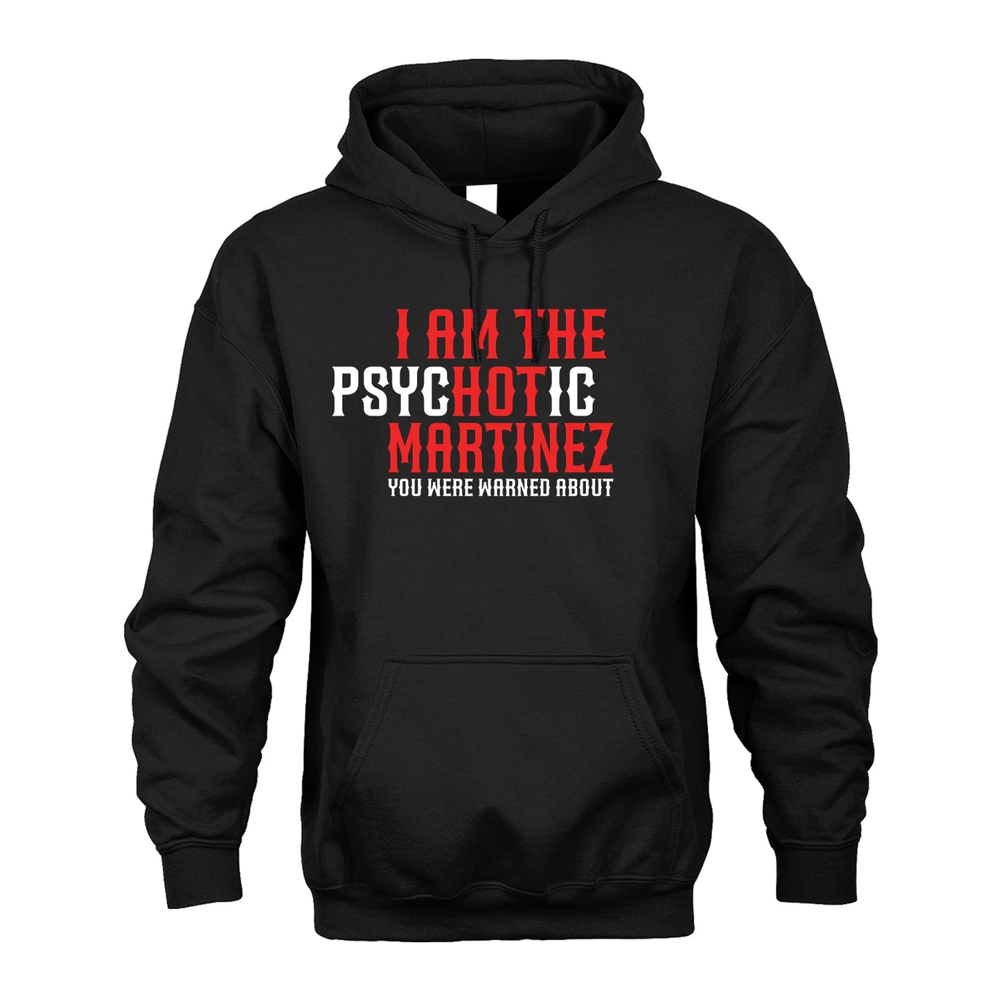 MARTINEZ 13K1-544 I Am The Psychotic Name You Were Warned About
