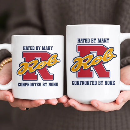 Hated By Many Confronted By None Cool Mug ROB 13K1 MG16