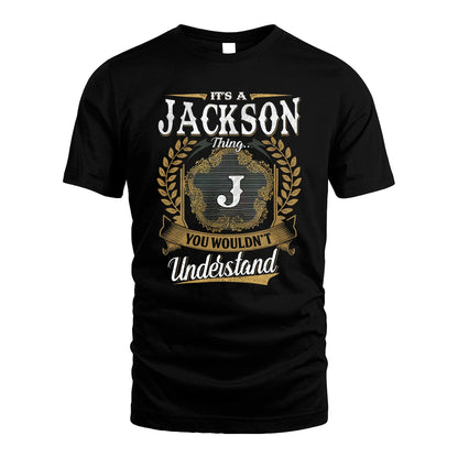JACKSON 13K1-1–Personalized Name Quote Apparel “It’s an NAME Thing You Wouldn’t Understand”