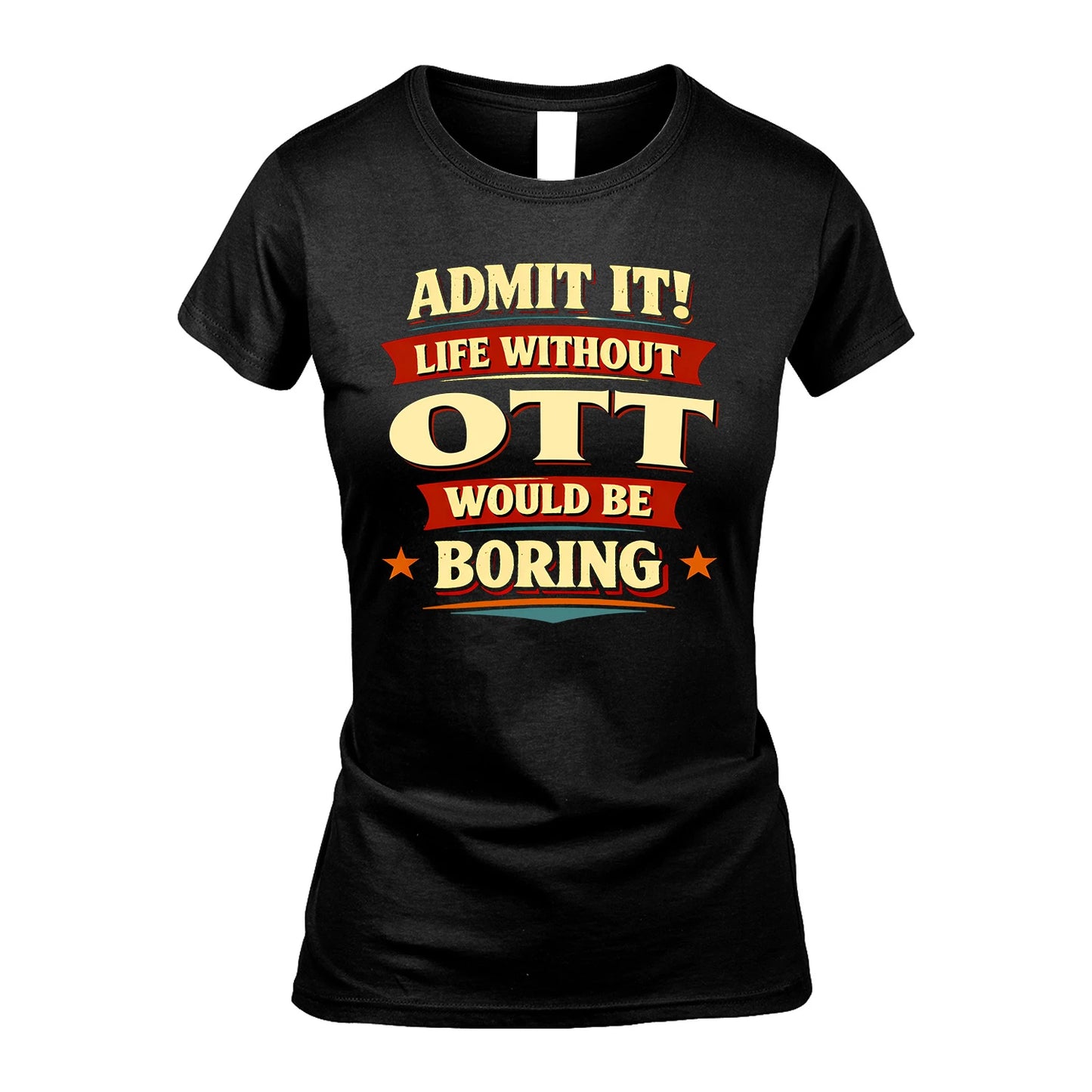 OTT 13K7-503 Admit It Life Without...