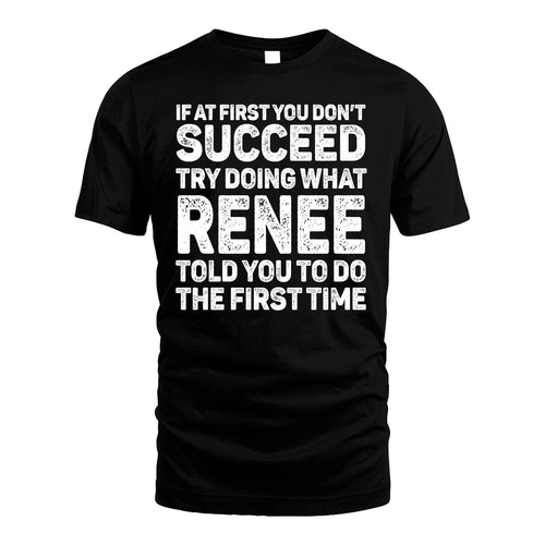 RENEE 13K1-117   Personalized Funny Quote Apparel If At First You Dont Succeed