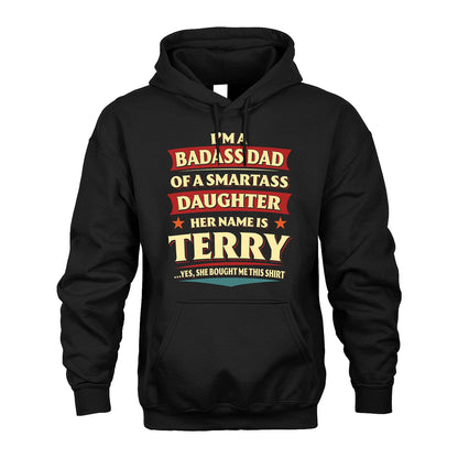 TERRY 13K1-535 I'm A Badass Dad Of A Smartass Daughter Her Name Is ...