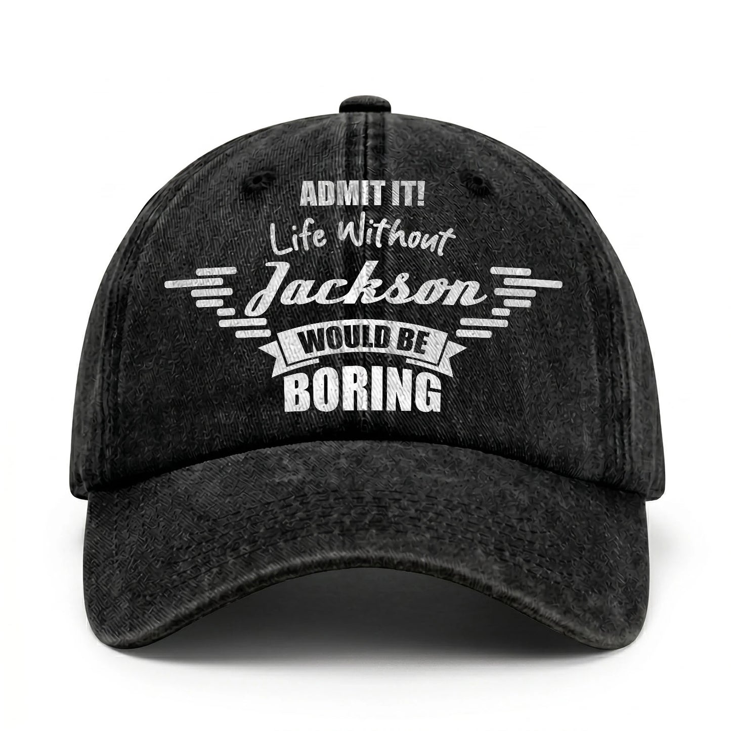 Admit It Life Without Your Name Would Be Boring Vintage Cap JACKSON 13K1 C44PF