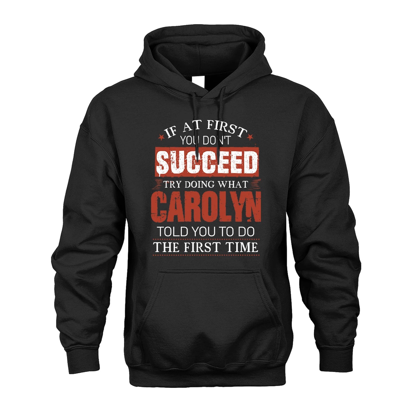 CAROLYN 13K1-82–Personalized Funny Quote Apparel “If At First You Don’t Succeed”