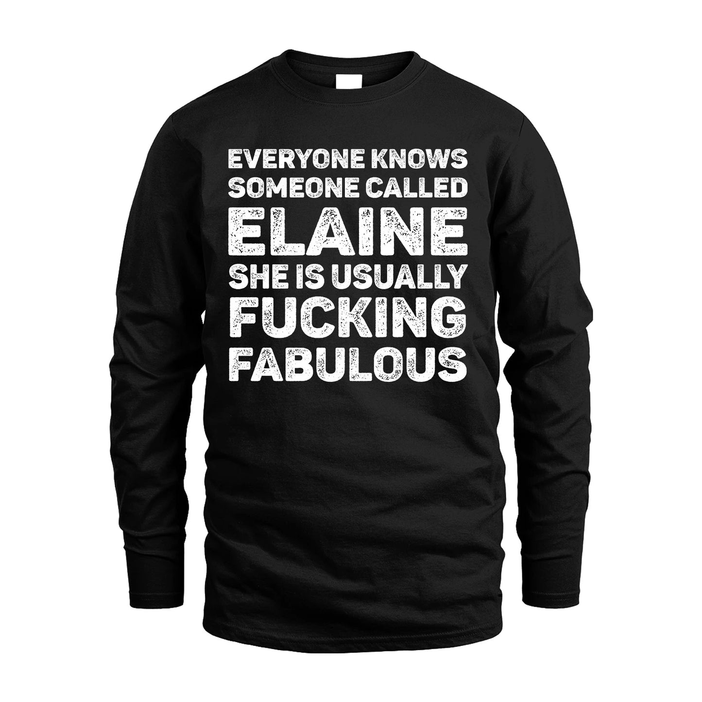 ELAINE 13K1-500–Personalized Funny Quote Apparel “Everyone Knows Someone called...”