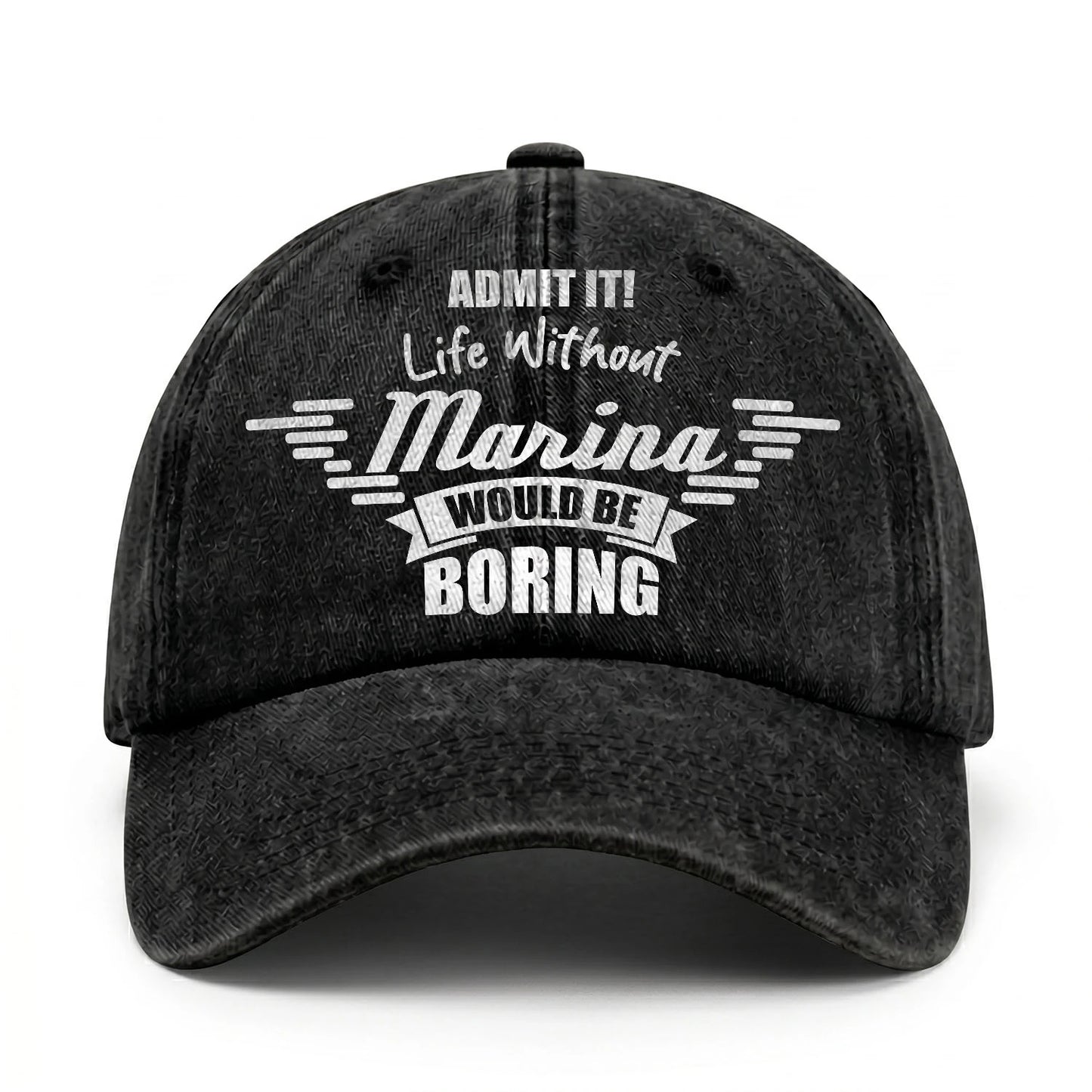 Admit It Life Without Your Name Would Be Boring Vintage Cap MARINA 13K1 C44PF
