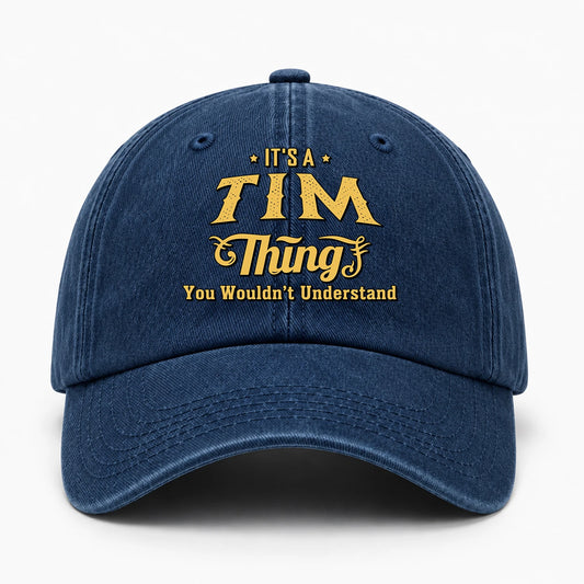 It's A Your Name Thing You Wouldn't Understand Washed Cap TIM 13K1 C216PF