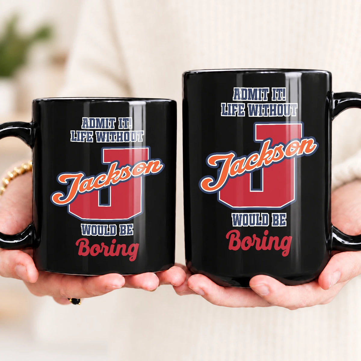 Admit It Life Without Your Name Would Be Boring Sporty Mug JACKSON 13K1 MG17