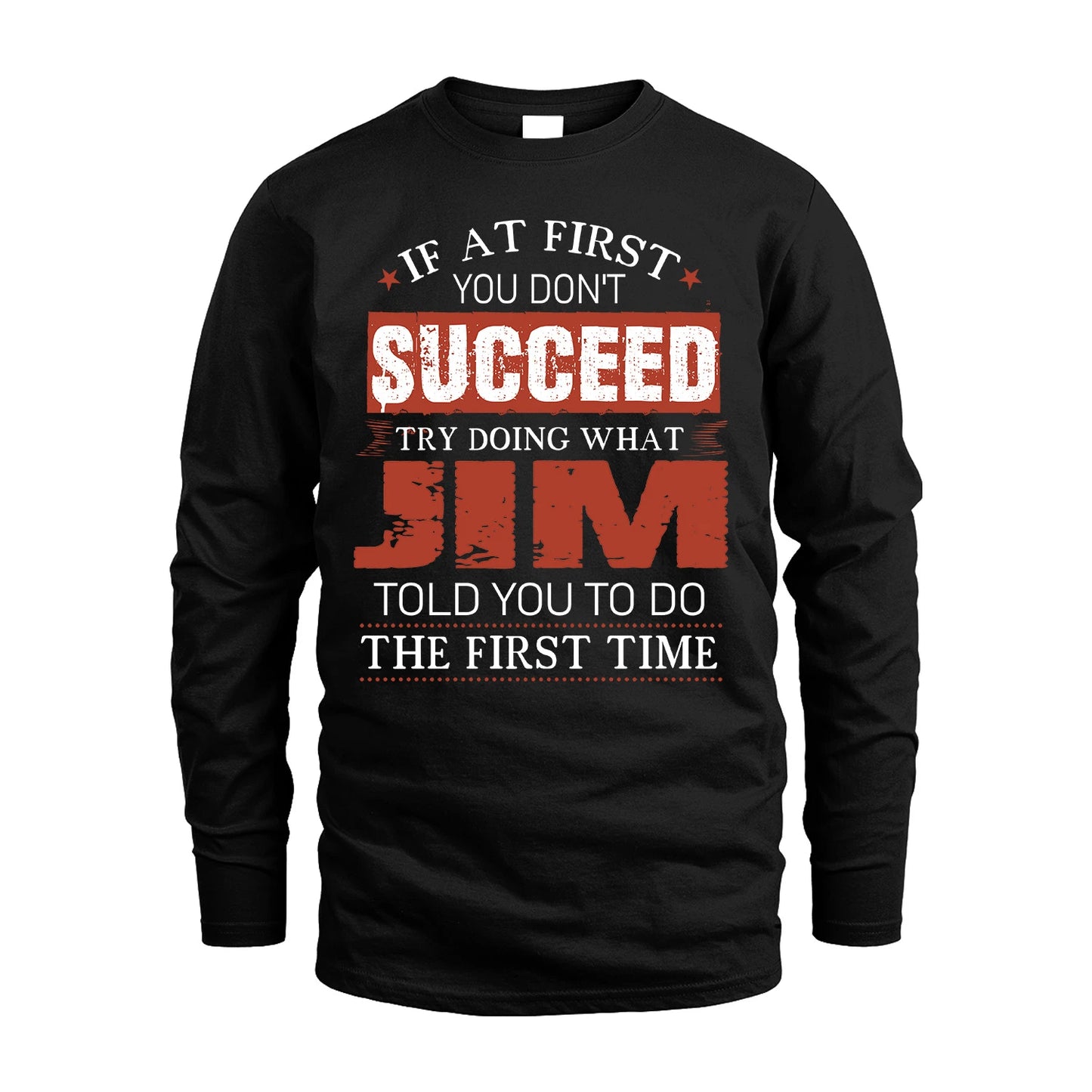 JIM 13K1-82–Personalized Funny Quote Apparel “If At First You Don’t Succeed”