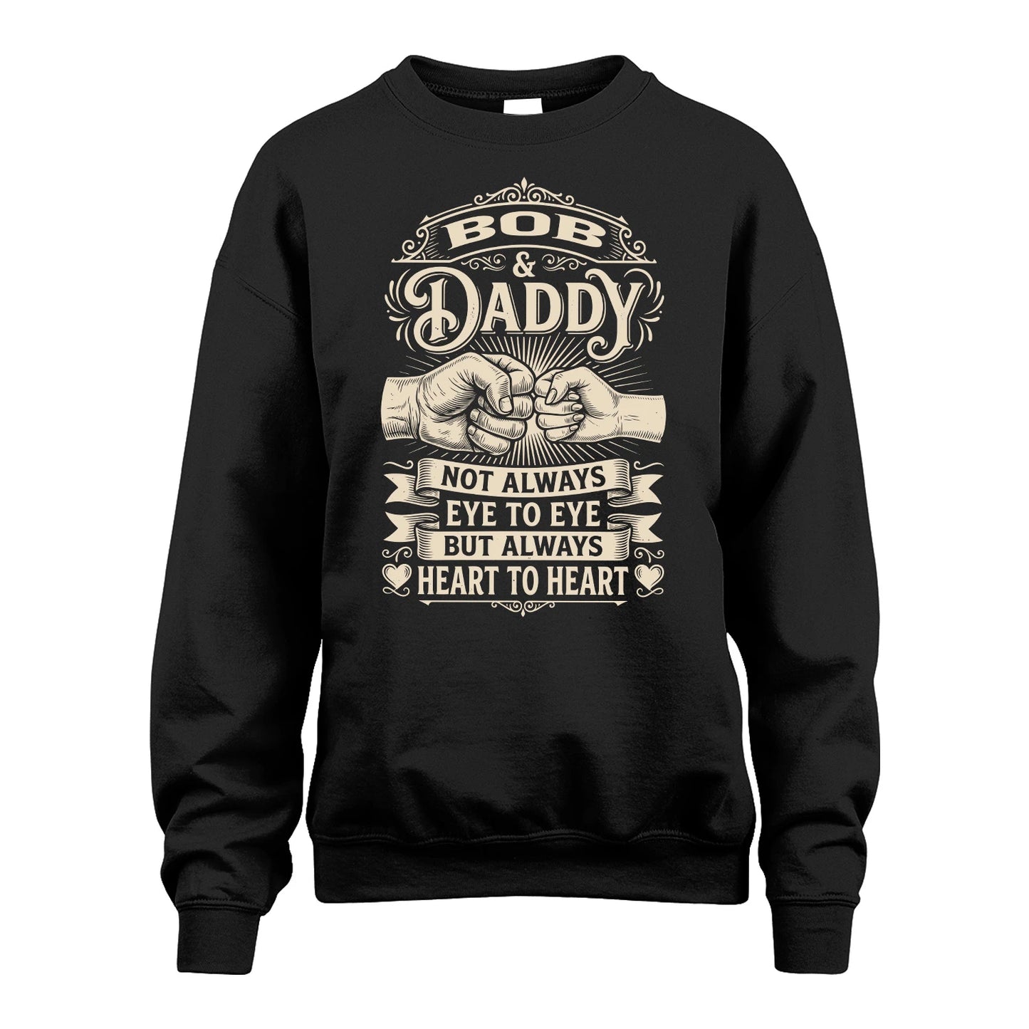 BOB 13K1-543 Daddy Not Always Eye to Eye But Always Heart to Heart