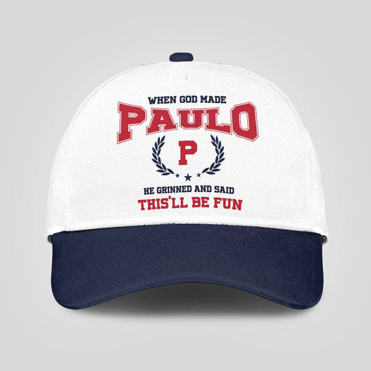 When God Made Your Name He Grinned And Said This'll Be Fun Blue Cap PAULO 13K1 C57PF