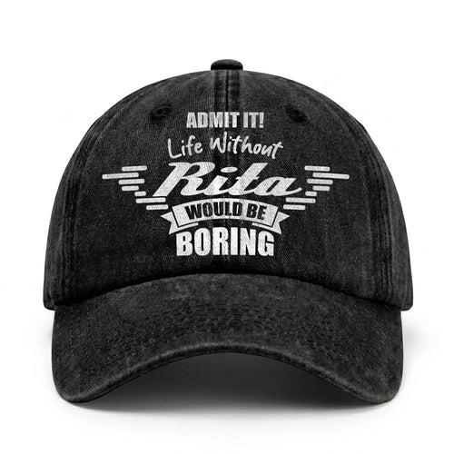 Admit It Life Without Your Name Would Be Boring Vintage Cap RITA 13K1 C44PF