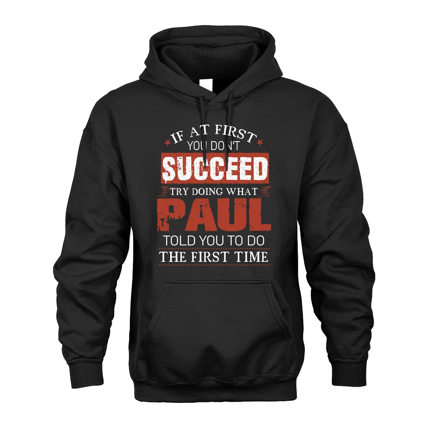 PAUL 13K1-82–Personalized Funny Quote Apparel “If At First You Don’t Succeed”