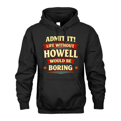 HOWELL 13K3-503 Personalized "Admit It Life Without..."