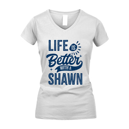 SHAWN 13K1-116 Personalized Name Quote T-Shirt Life Is Better With Unisex Gift