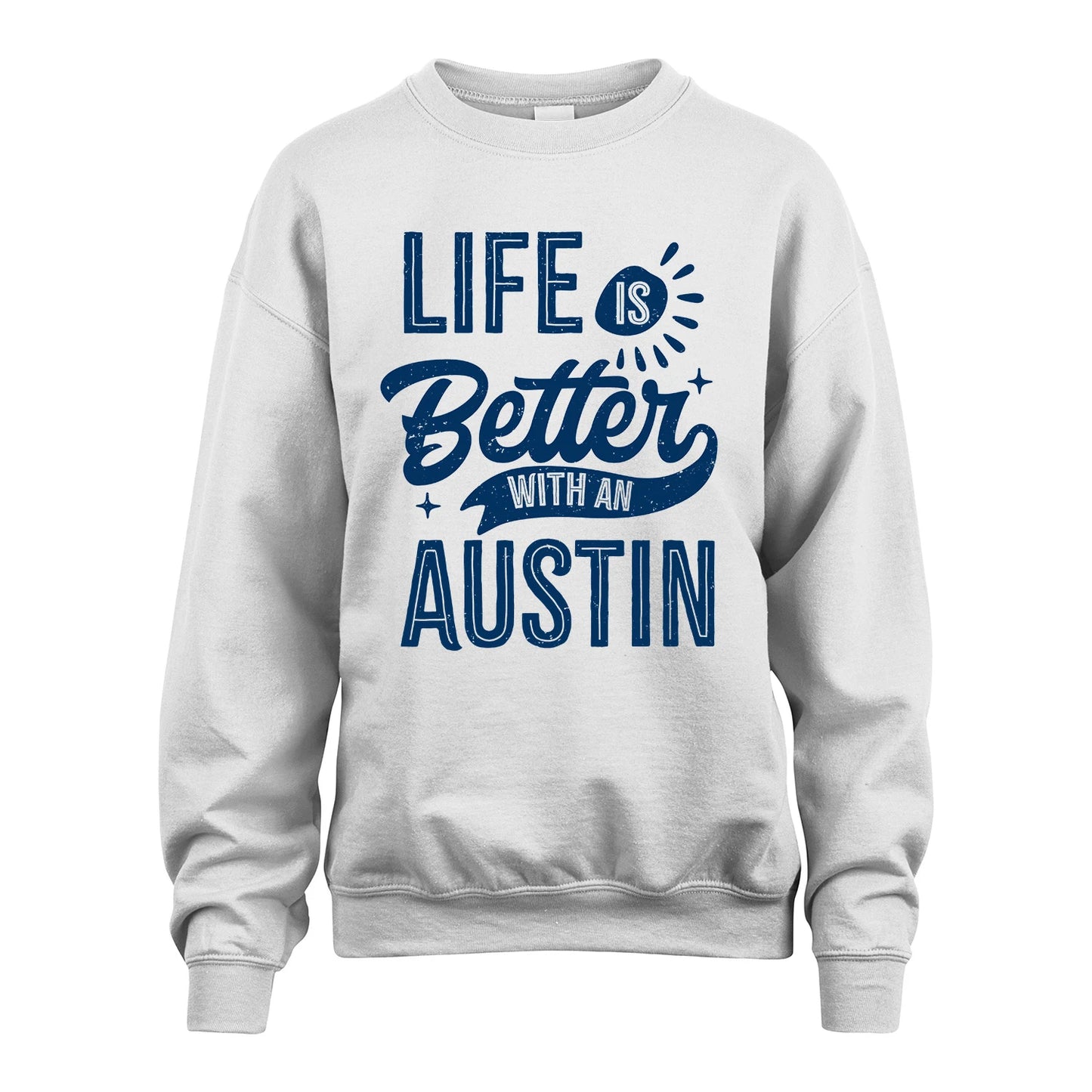 AUSTIN 13K1-116 Personalized Name Quote T-Shirt Life Is Better With Unisex Gift