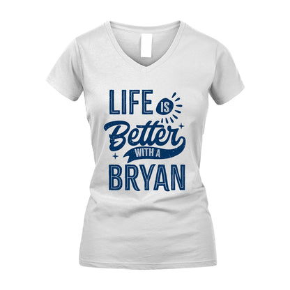 BRYAN 13K1-116 Personalized Name Quote T-Shirt Life Is Better With Unisex Gift