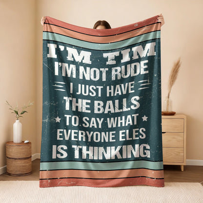 I'm Name Not Rude Just Have the Balls Fleece Blanket TIM 13K1 BK65